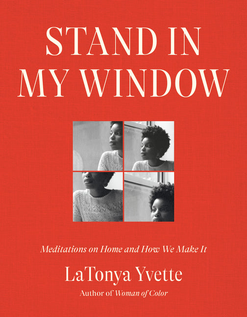 Stand in My Window: Meditations on Home and How We Make It - Ingram