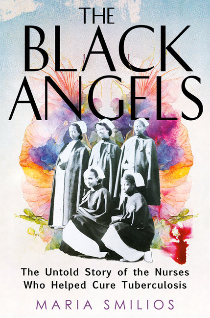 Black Angels: The Untold Story of the Nurses Who Helped Cure Tuberculosis - Ingram
