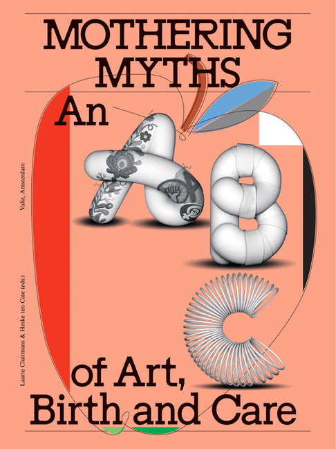Mothering Myths: An ABC of Art, Birth and Care - Ingram