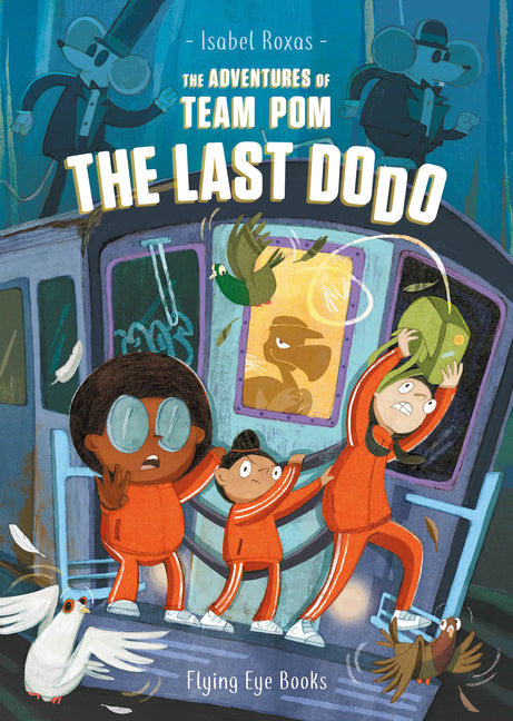 Adventures of Team Pom: The Last Dodo: Team POM Book 2 - Ingram