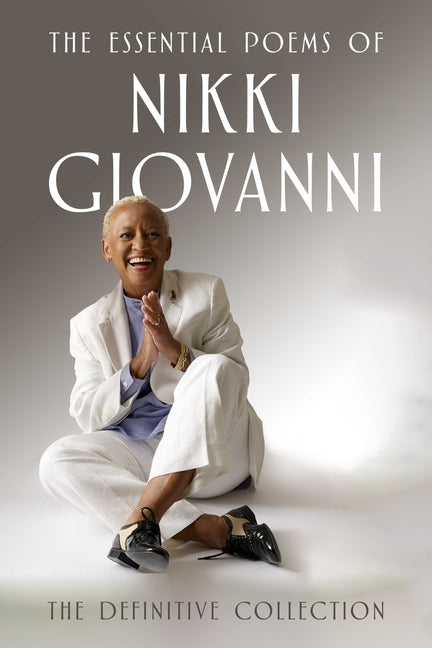 The Essential Poems of Nikki Giovanni: The Definitive Collection