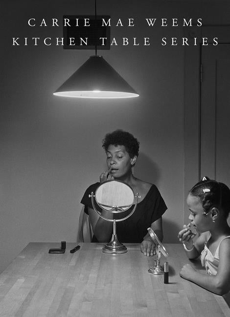 Carrie Mae Weems: Kitchen Table Series - Ingram