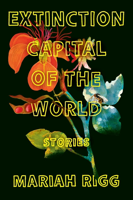 Extinction Capital of the World: Stories - Ingram