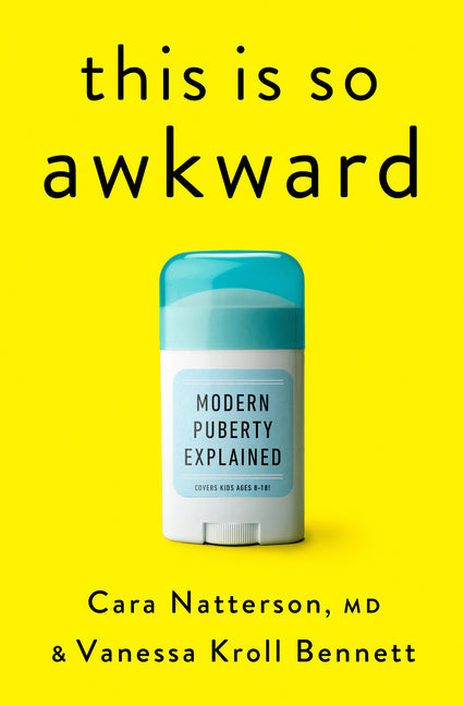 This Is So Awkward: Modern Puberty Explained - Ingram