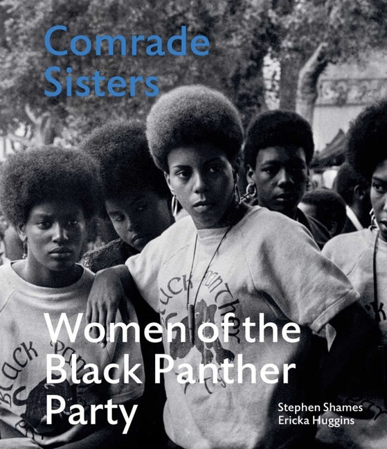Comrade Sisters: Women of the Black Panther Party - Ingram