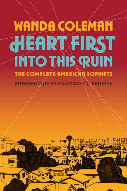 Heart First Into This Ruin: The Complete American Sonnets - Ingram