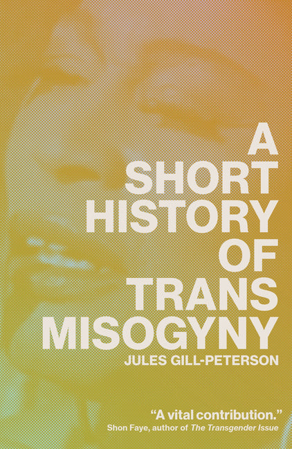 Short History of Trans Misogyny - Ingram