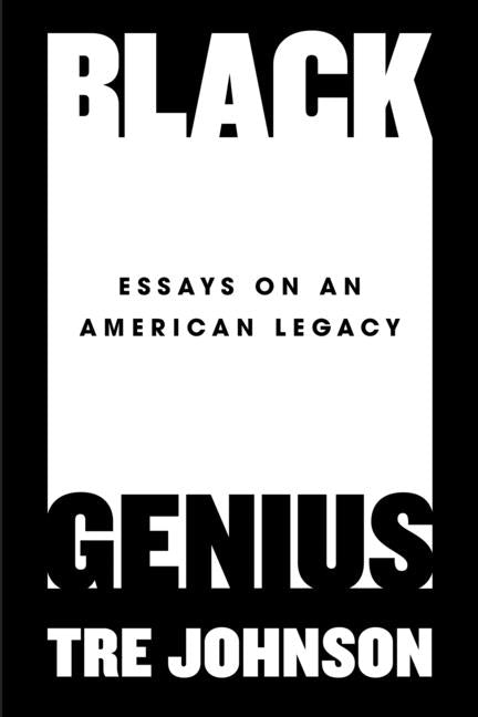Black Genius: Essays on an American Legacy - Ingram