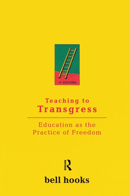 Teaching to Transgress: Education as the Practice of Freedom - Ingram