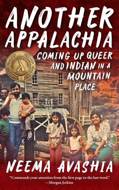 Another Appalachia: Coming Up Queer and Indian in a Mountain Place - Ingram