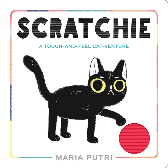 Scratchie: A Touch-And-Feel Cat-Venture - Ingram
