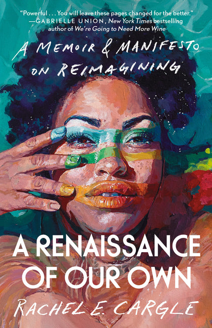 Renaissance of Our Own: A Memoir & Manifesto on Reimagining - Ingram